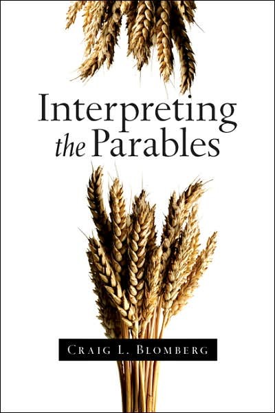 BlomInterp - Interpreting the Parables, by Craig L. Blomberg