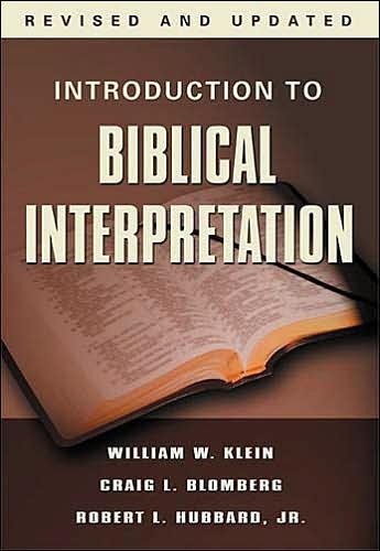 BlomIBI - Introduction to Biblical Interpretation, by Craig L. Blomberg, William W. Klein, Ron L. Hubbard Jr.