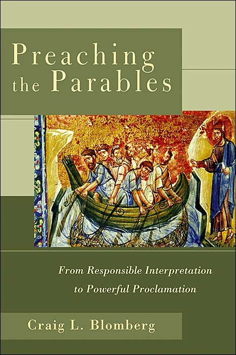 BlomPreach - Preaching the Parables: From Responsible Interpretation to Powerful Proclamation