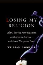 Book: Losing My Religion: How I Lost My Faith Reporting on Religion in America - and Found Unexpected Peace