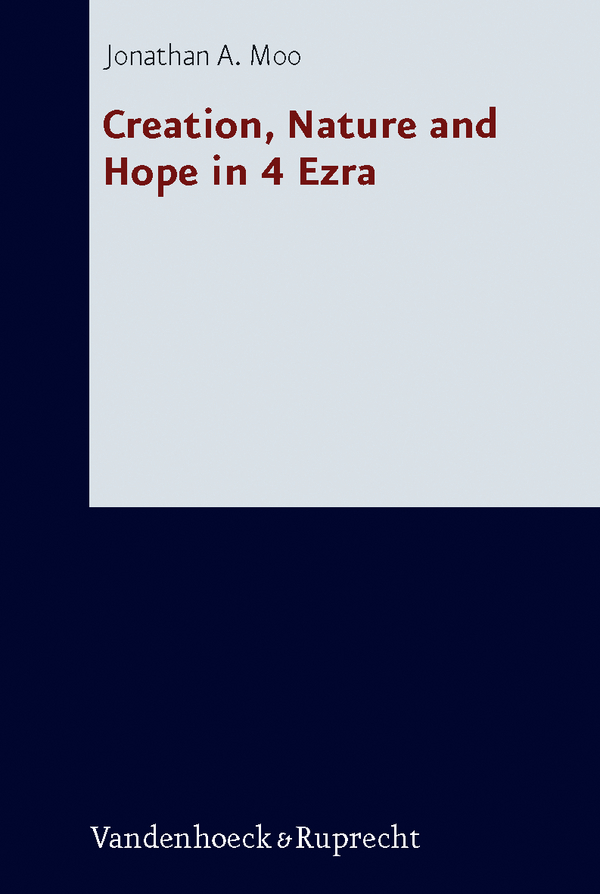 Book Cover: Creation, Nature and Hope in 4 Ezra Book Cover: Creation, Nature and Hope in 4 Ezra