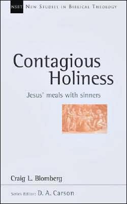 BlomContagHol - Contagious Holiness: Jesus' Meals With Sinners, by Craig Blomberg