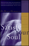 DemSatisfy - Satisfy Your Soul, by Bruce A. Demarest DemSatisfy - Satisfy Your Soul, by Bruce A. Demarest