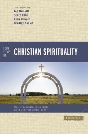 Four Views on Christian Spirituality Four Views on Christian Spirituality
