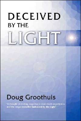 GrooDeceiv - Deceived by the Light, by Douglas Groothuis