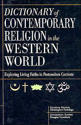 GrooDict - Dictionary of Contemporary Religion in the Western World: Exploring Living Faiths in Postmodern Contexts, by Douglas Groothuis GrooDict - Dictionary of Contemporary Religion in the Western World: Exploring Living Faiths in Postmodern Contexts, by Douglas Groothuis