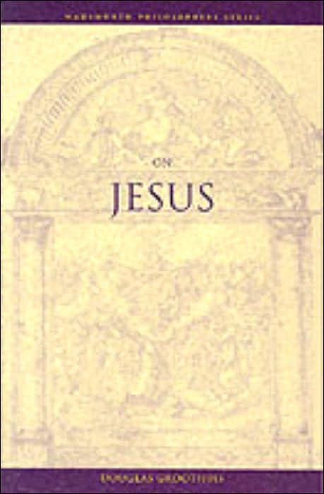 GrooOnJesus - On Jesus, by Douglas Groothuis