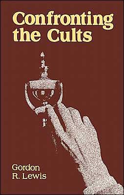 LewConf - Confronting the Cults, by Gordon R. Lewis